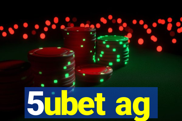 5ubet ag